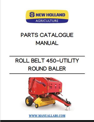 New Holland Roll Belt 450 Utility Round Baler Parts Catalogue Manual 3/11 PDF