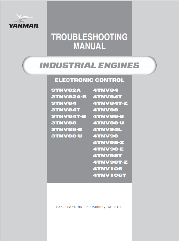 GEHL 3TNV82A, 3TNV82A-B, 3TNV84, 3TNV84T, 3TNV84T-B, 3TNV88, 3TNV88-B, 3TNV88-U, 4TNV84, 4TNV84T, 4TNV84T-Z, 4TNV88, 4TNV88-U, 4TNV88, 4TNV94L, 4TNV98, 4TNV98-Z, 4TNV98-E, 4TNV98T, 4TNV98T-Z, 4TNV106, 4TNV106T ENGINE TROUBLESHOOTING MANUAL 50950006 - PDF