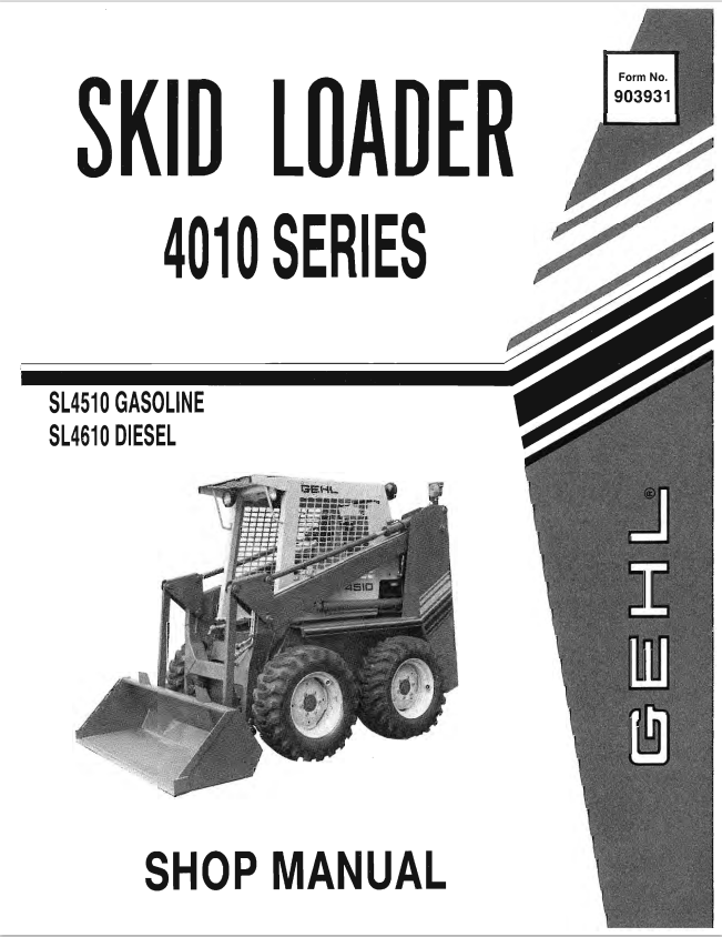 GEHL SL4510 GASOLINE, SL4610 DIESEL 4010 SERIES SKID LOADER SHOP MANUAL 903931 - PDF