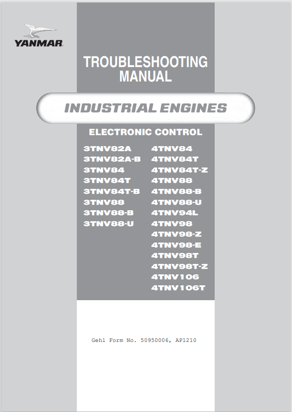 GEHL YANMAR 3TNV82A, 3TNV82A-B, 3TNV84, 3TNV84T, 3TNV84T-B, 3TNV88, 3TNV88-B, 3TNV88-U, 4TNV84, 4TNV84T, 4TNV84T-Z, 4TNV88, 4TNV88-B, 4TNV88-U, 4TNV94L, 4TNV98, 4TNV98-Z, 4TNV98-E, 4TNV98T, 4TNV98T-Z, 4TNV106, 4TNV106T TROUBLESHOOTING MANUAL 50940484 - PDF