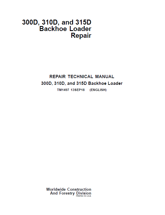 John Deere 300D, 310D, and 315D Backhoe Loader Repair Technical Manual TM1497 PDF