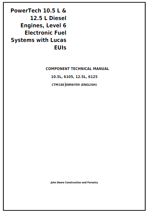John Deere 6105, 6125 Diesel Engines Level 6 Electronic Fuel Systems with Lucas EUIs Component Technical Manual CTM188 PDF