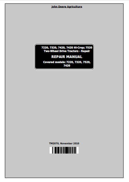 John Deere 7220, 7320, 7420, 7420 Hi-Crop, 7520 Two-Wheel Drive Tractors Repair Manual TM2070 PDF