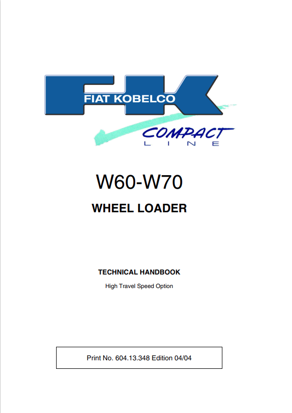 KOBELCO FIAT W60, W70 COMPACT LINE WHEEL LOADER HIGH TRAVEL SPEED TECHNICAL HANDBOOK MANUAL PDF