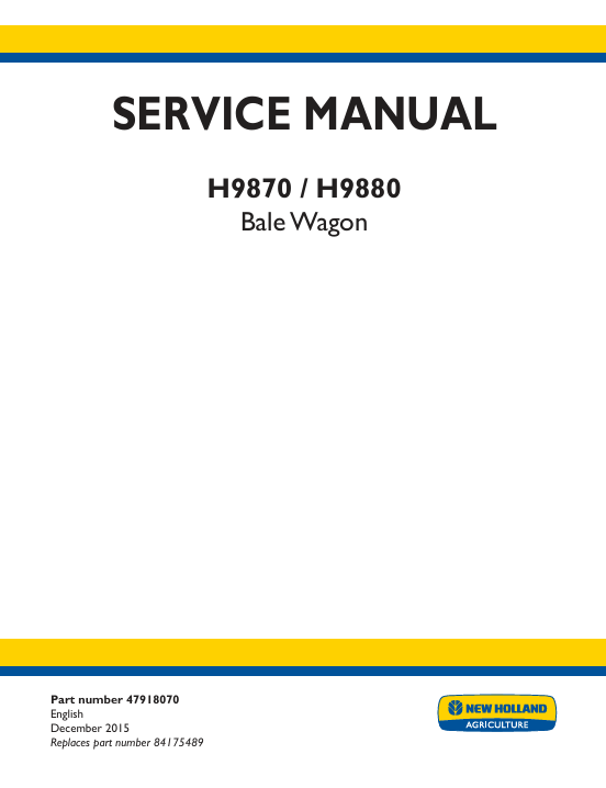 New Holland H9870, H9880 Bale Wagon 47918070 Service Manual PDF