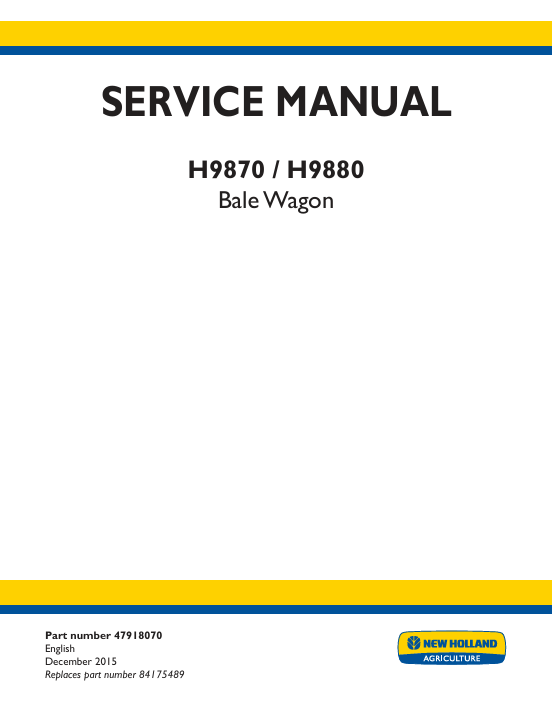New Holland H9870, H9880 Bale Wagon Service Manual 47918070 PDF