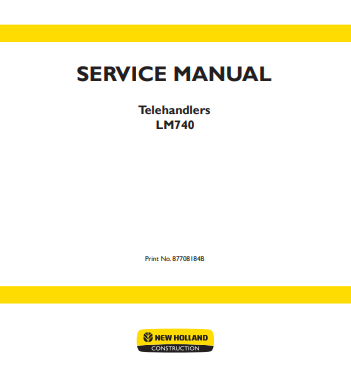 New Holland LM740 Telehandlers Service Manual 87708184B PDF