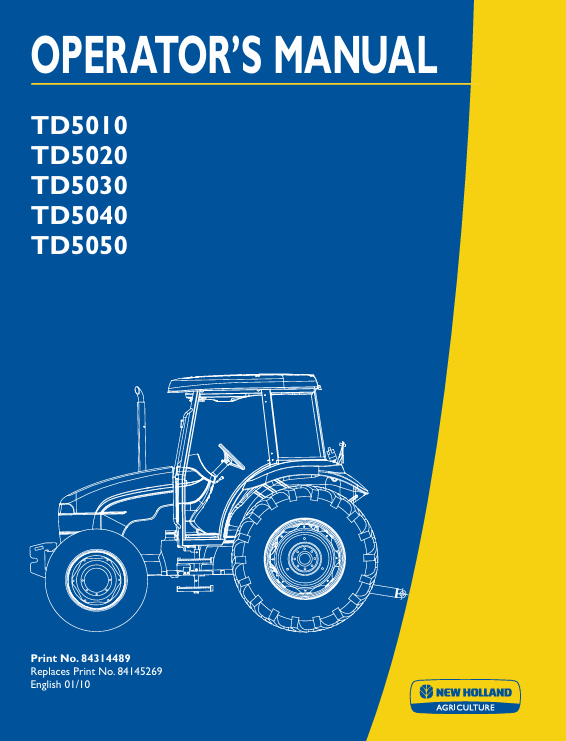 New Holland TD5010, TD5020, TD5030, TD5040, TD5050 Operator Manual 84314489 PDF