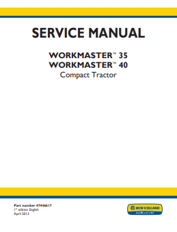 New Holland Workmaster 35, 40 Compact Tractor Service Manual 47446617 PDF