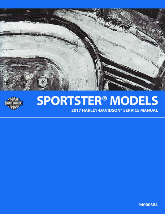 2017 HARLEY-DAVIDSON SPORTSTER, IRON 883, FORTY-EIGHT, SUPERLOW, 1200 CUSTOM, ROADSTER SERVICE MANUAL 94000384 - PDF