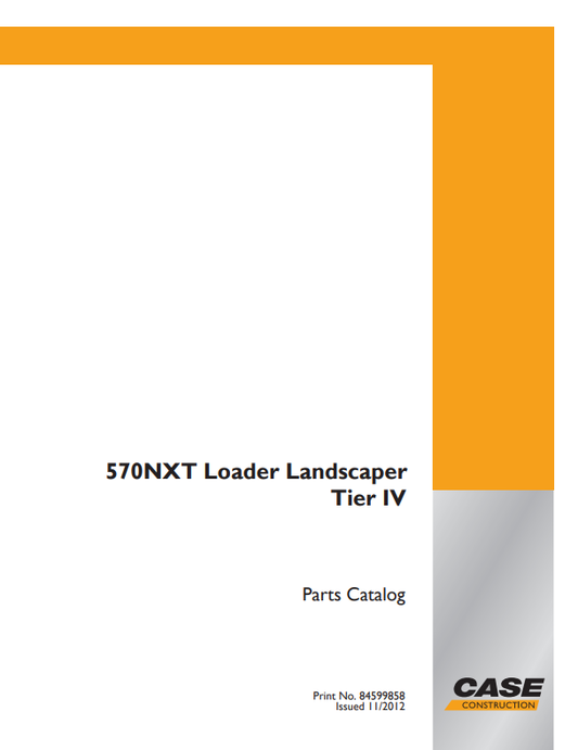 Case 570NXT Loader Landscaper Tire IV Parts Catalogue Manual 84599858 PDF
