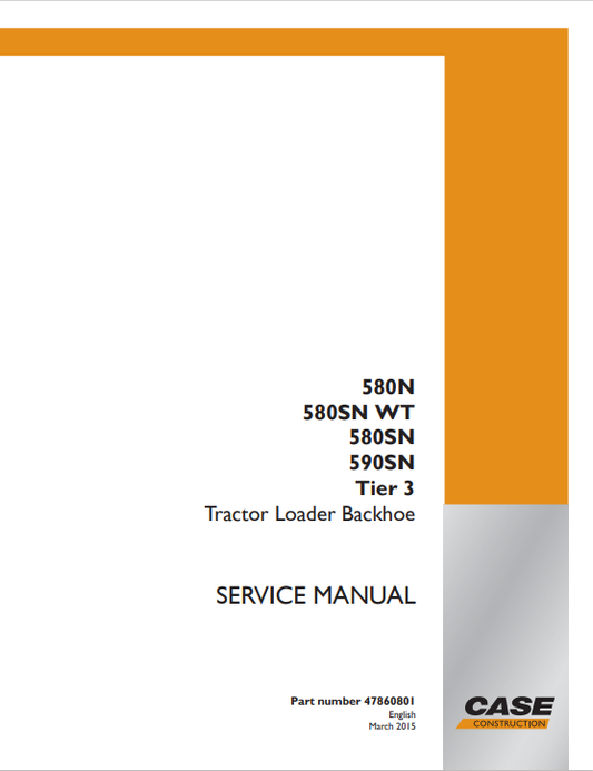 Case 580N, 580SN WT, 580SN, 590SN Tire 3 Tractor Loader Backhoe Service Manual 47860801 PDF