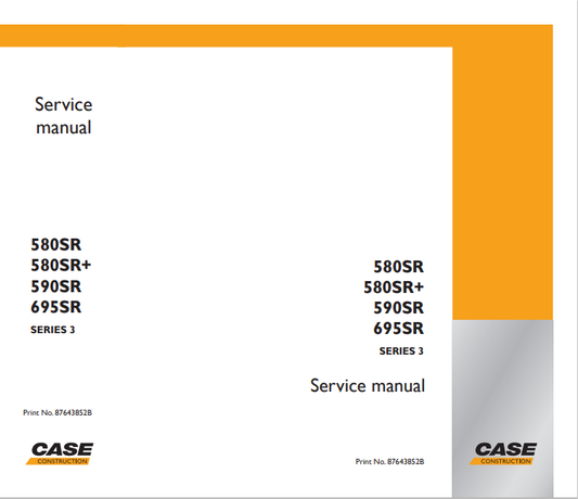 Case 580SR, 580SR+, 590SR, 695SR, Series 3 Backhoe Loader Service Manual 87643852B PDF