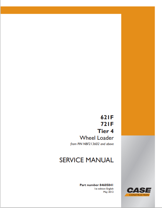 Case 621F, 721F Tire 4 Wheel Loader Service Manual 84605841 