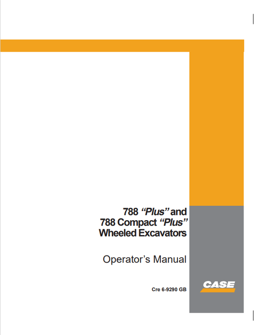Case 788 Plus,788 Compact Plus Wheeled Excavator Operator Manual 6-9290GB PDF