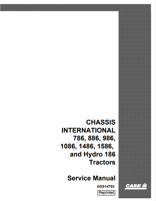 Case Chassis International 786, 886, 986, 1086, 1486, 1586 and Hydro 186 Tractor Service Manual GSS14703 PDF