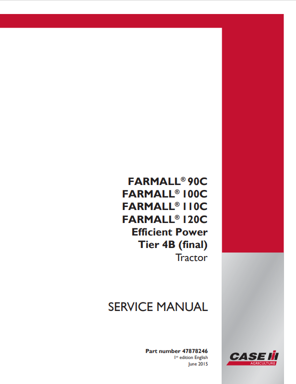 Case Farmall 90C, 100C, 110C, 120C Efficient Power Tire 4B Tractor Service Manual 47878246 PDF