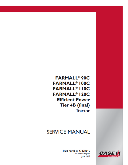 Case Farmall 90C, 100C, 110C, 120C Efficient Power Tire 4B Tractor Service Manual 47878246 PDF