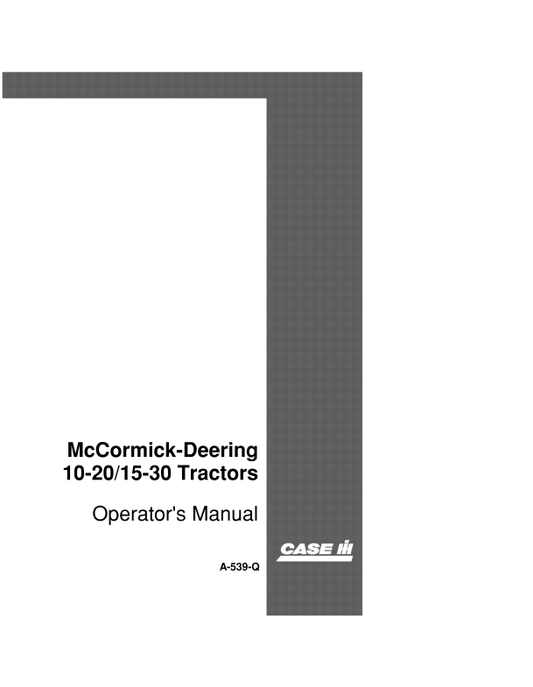 Case McCormick Deering 10-20,15-30 Tractor Operator Manual A-539-Q PDF