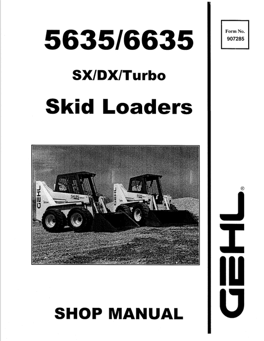 GEHL 5635, 6635 SX/DX/TURBO SKID LOADER SHOP MANUAL 907285 - PDF