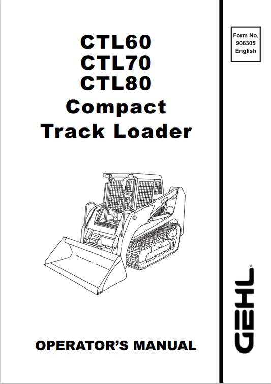 GEHL CTL60, CTL70, CTL80 COMPACT TRACK LOADER OPERATOR MANUAL 908305 - PDF