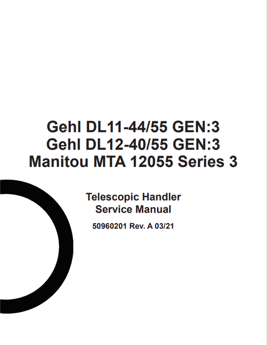 GEHL DL11-44/55 GEN:3, DL12-40/55 GEN:3, MANITOU MTA 12055 Series 3 TELESCOPIC HANDLER SERVICE MANUAL 50960201 - PDF