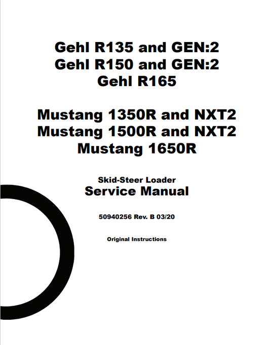 GEHL R135 and GEN:2, R150 and GEN:2, R165, MUSTANG 1350R and NXT2, 1500R and NXT2, 1650R SKID STEER LOADER SERVICE MANUAL 50950421 - PDF
