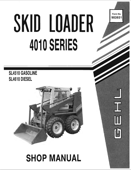 GEHL SL4510 GASOLINE, SL4610 DIESEL 4010 SERIES SKID LOADER SHOP MANUAL 903931 - PDF
