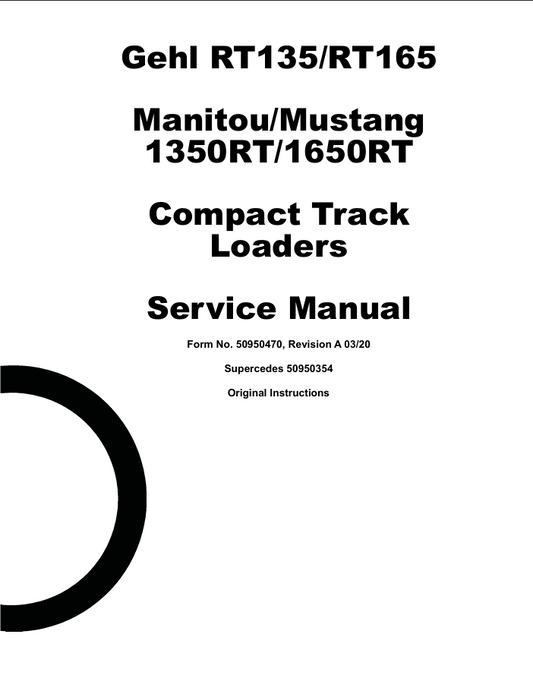 Gehl Compact Track Loaders RT135, RT165, 1350RT-1650RT Service Manual 50950470 03.2020 PDF