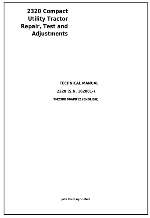 John Deere 2320 Compact Utility Tractor Repair Test Adjustment Manual TM2388
