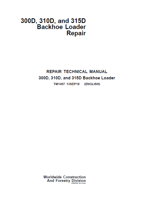 John Deere 300D, 310D, and 315D Backhoe Loader Repair Technical Manual TM1497 PDF
