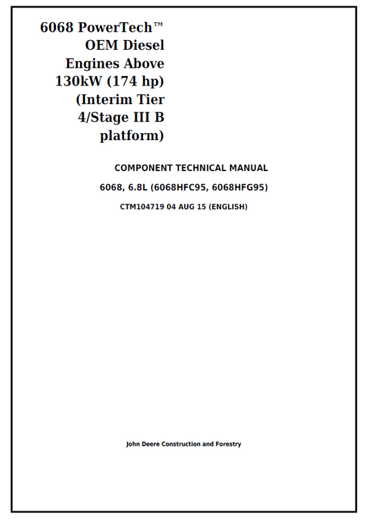 John Deere 6068, 6.8 L OEM Diesel Engines Below 130kW (174 hp) — Interim Tier 4/Stage III B platform Component Technical Manual CTM104719 PDF