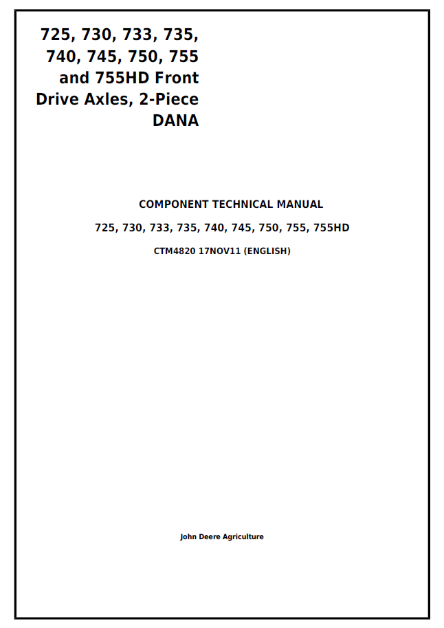 John Deere 725, 730, 733, 735, 740, 745, 750, 755, 755HD Front Drive Axles, 2-Piece DANA Component Technical Manual CTM4820 PDF