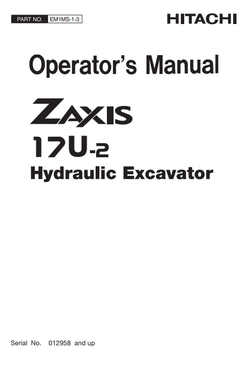 John Deere Hitachi ZAXIS 17U-2 Hydraulic Excavator Operator Manual EM1MS13