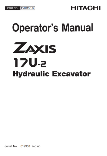 John Deere Hitachi ZAXIS 17U-2 Hydraulic Excavator Operator Manual EM1MS13