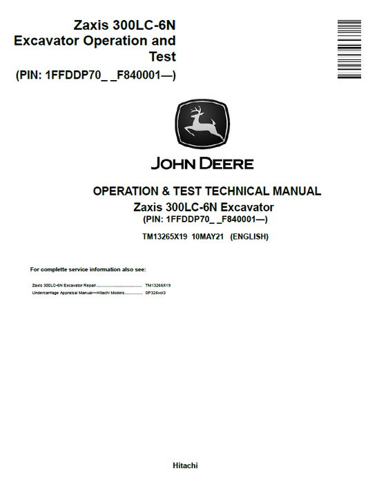 John Deere Hitachi Zaxis 300LC-6N Excavator Operation and Test Technical Manual TM13265X19 PDF