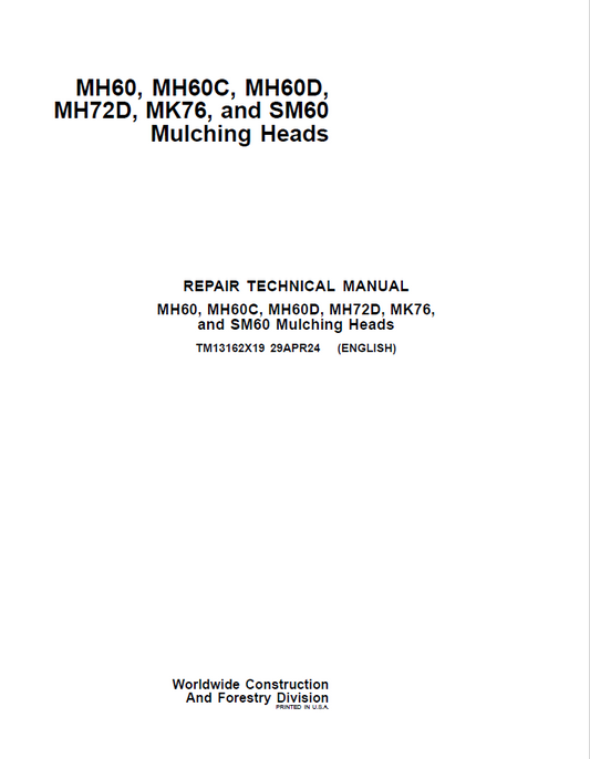 John Deere MH60, MH60C, MH60D, MH72D, MK76, and SM60 Mulching Heads Repair Technical Manual TM13162X19 PDF