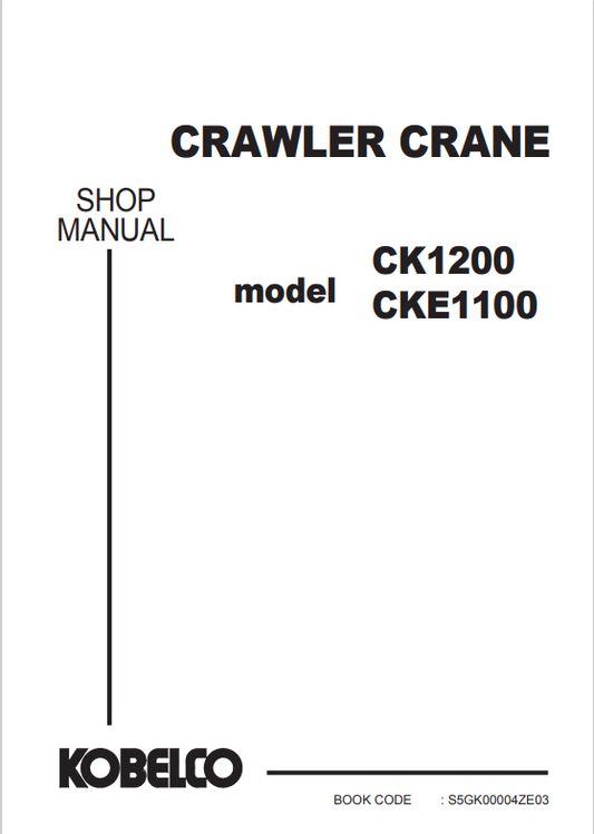 KOBELCO CK1200, CKE1100 CRAWLER CRANE SHOP MANUAL PDF
