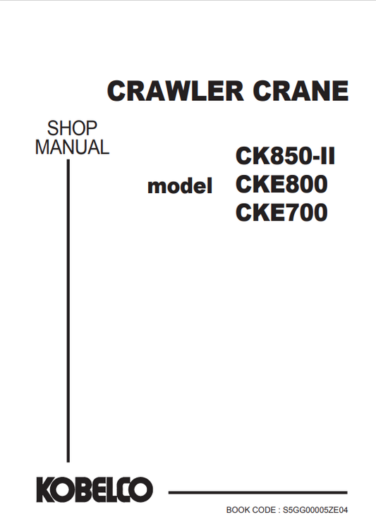 KOBELCO CK850-II, CKE700, CKE800 CRAWLER CRANE SHOP MANUAL PDF