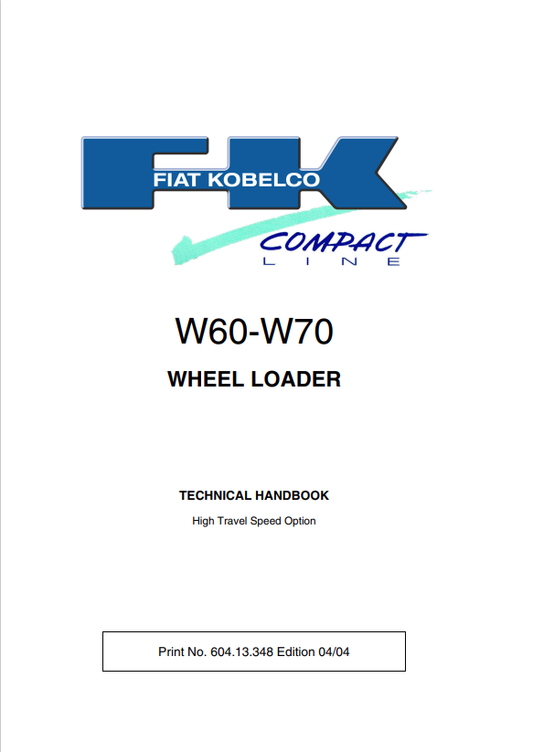 KOBELCO FIAT W60, W70 COMPACT LINE WHEEL LOADER HIGH TRAVEL SPEED TECHNICAL HANDBOOK MANUAL PDF