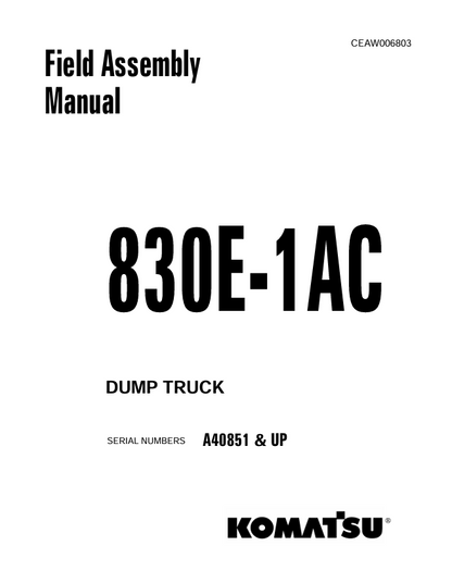 Komatsu 830E-1AC Dump Truck Field Assembly Manual – CEAW006803