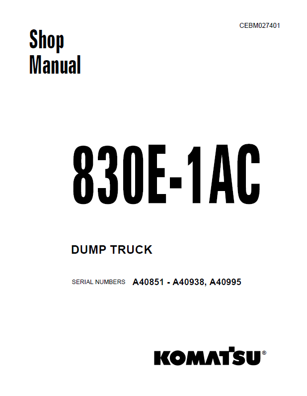 Komatsu 830E-1AC Mining Dump Truck Shop Manual CEBM027401