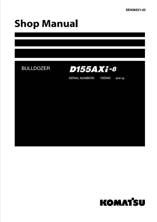 Komatsu D155AXI-8 100040 And Up Bulldozer Shop Manual SEN06521-02 - PDF File
