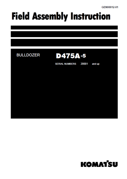 Komatsu D475A-5 Bulldozer Field Assembly Manual GEN00012-01