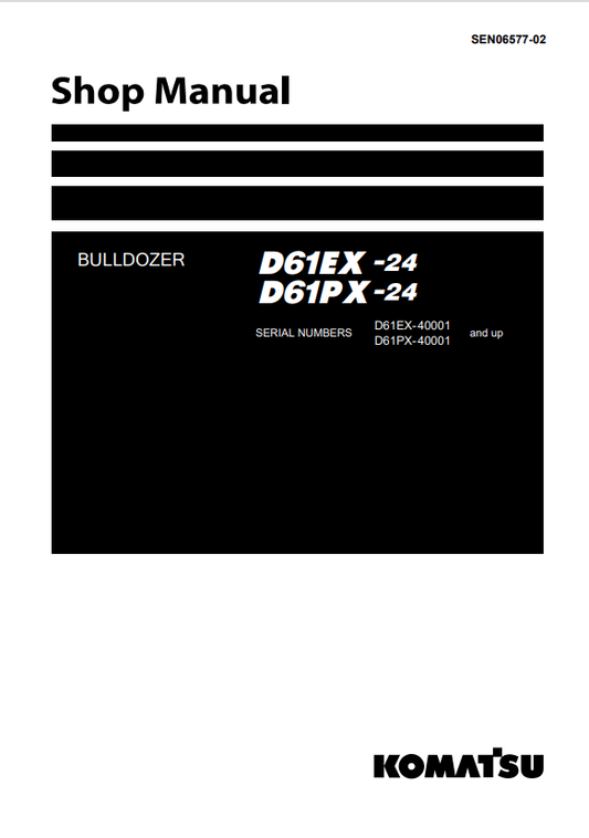 Komatsu D61EX-24, D61PX-24 Bulldozer Shop Manual SEN06577-02 - PDF File