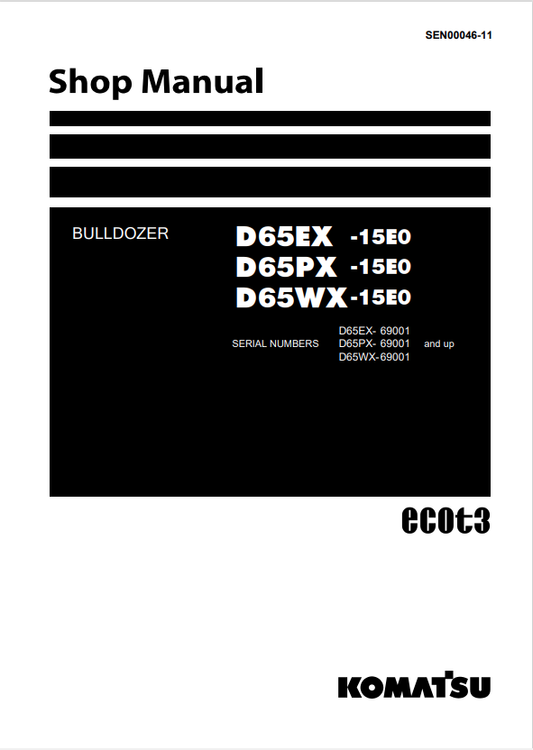 Komatsu D65EX-15E0, D65PX-15E0, D65WX-15E0 69001 And Up Bulldozer Shop Manual SEN00046-11 - PDF File