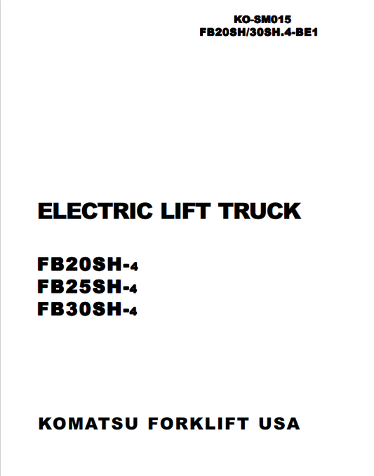 Komatsu Forklift FB20SH-4, FB25SH-4, FB30SH-4 Shop Manual SM015 - PDF File