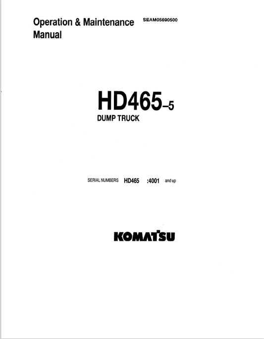 Komatsu HD465-5 Rigid Dump Truck Operation And Maintenance Manual S/N 4001-UP - PDF File