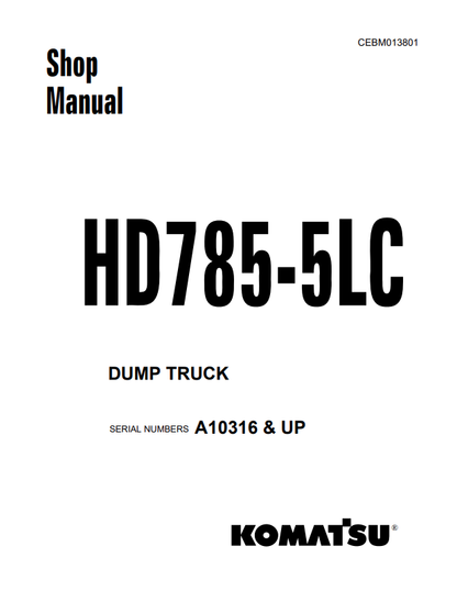 Komatsu HD785-5LC Dump Truck Service Manual CEBM013801