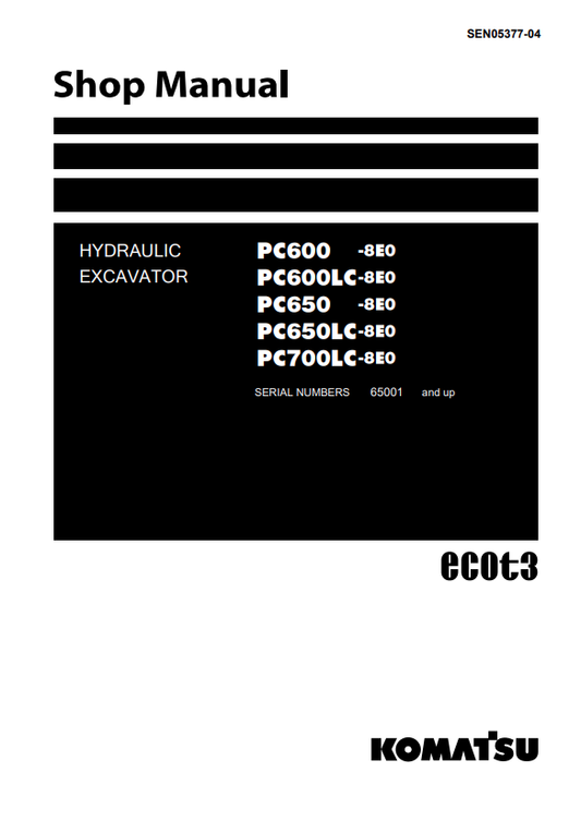 Komatsu PC600-8E0 PC650-8E0 PC700LC-8E0 Excavator Shop Manual